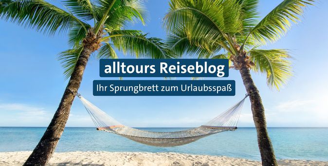 alltours Reiseblog