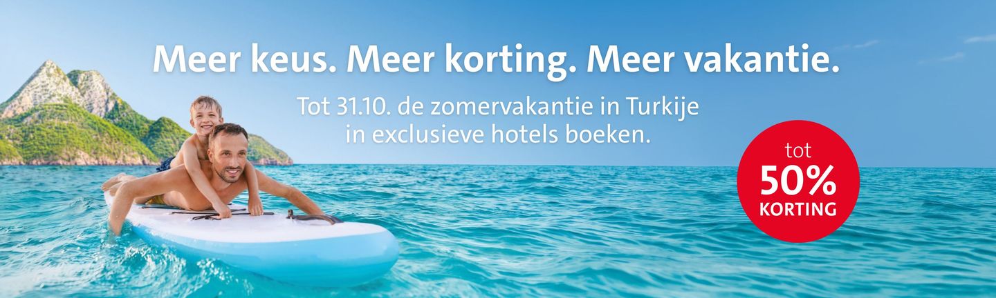 Meer keus. Meer korting. Meer vakantie. Tot 31.10. je zomervakantie in Turkije in exclusieve hotels boeken