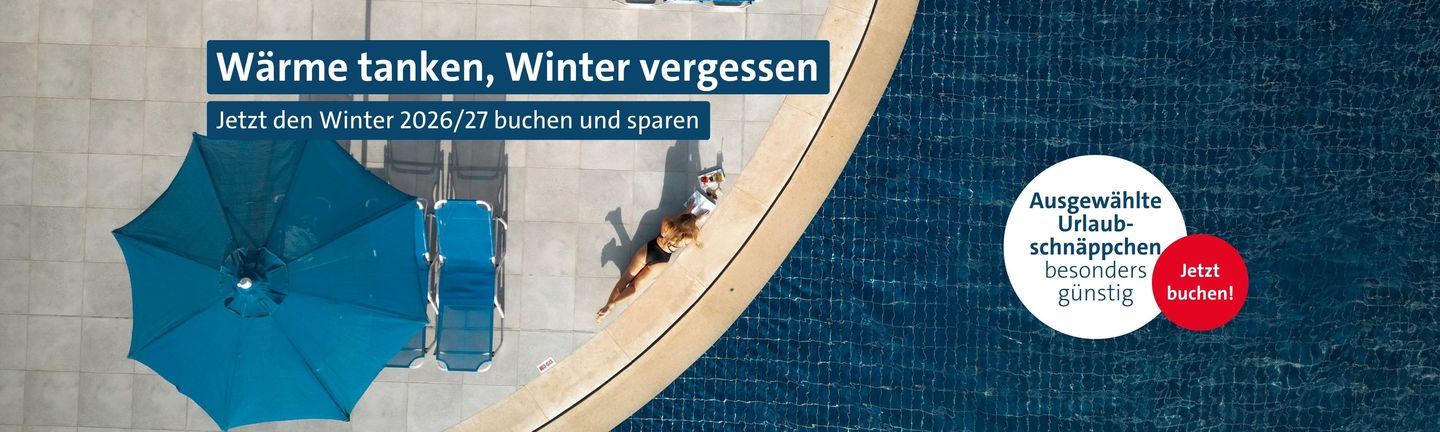 Wärme tanken, Winter vergessen - Jetzt den Winter buchen und sparen!