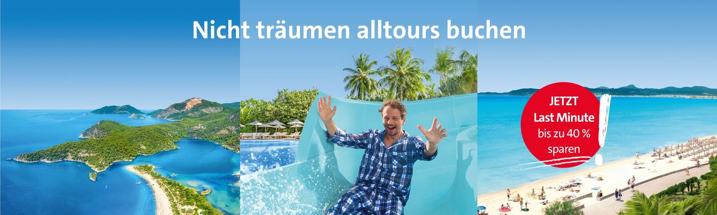 Nicht träumen, alltours buchen.