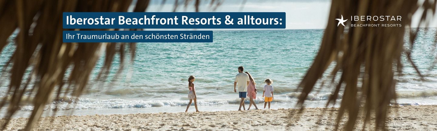 Iberostar Beachfront Resorts - Ihr Traumurlaub an den schönsten Stränden